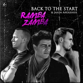 RAMBA ZAMBA FEAT. JASON ANOUSHEH - BACK TO THE START